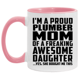 Proud Plumber Mom Of Awesome Daughter - 11oz Accent Mug Pink