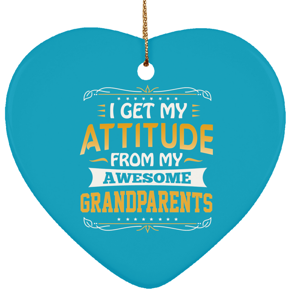 I Get My Attitude From My Awesome Grandparents - Heart Ornament