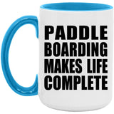 Paddle Boarding Makes Life Complete - 15oz Accent Mug Blue