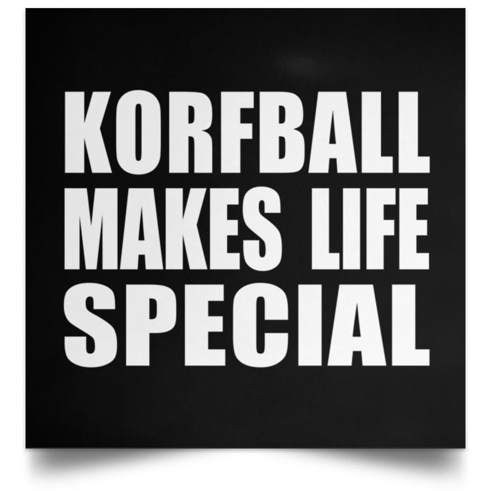 Korfball Makes Life Special - Poster Square