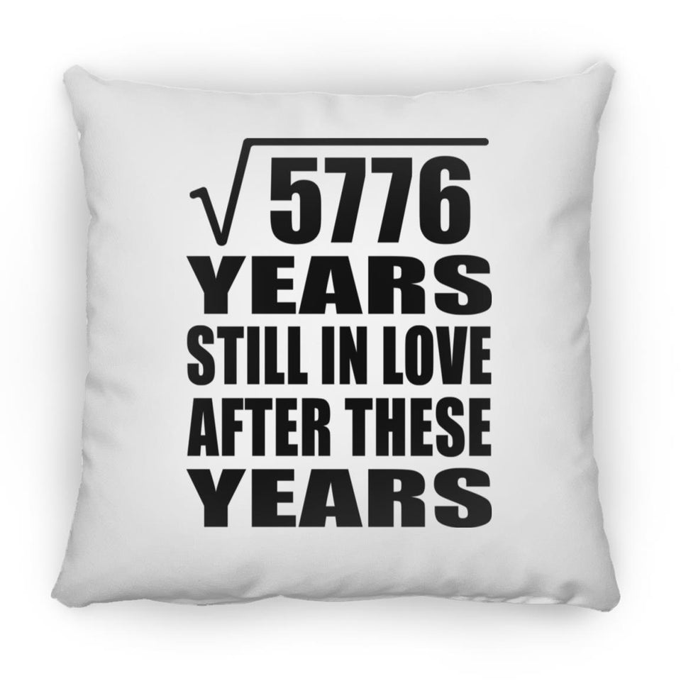 76th Anniversary Square Root of 5776 Years Still In Love - Throw Pillow