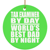 Tax Examiner By Day World's Best Dad By Night - Circle Ornament
