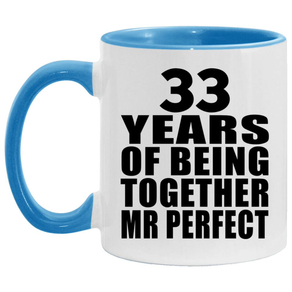33rd Anniversary 33 Years Of Being Mr Perfect - 11oz Accent Mug Blue