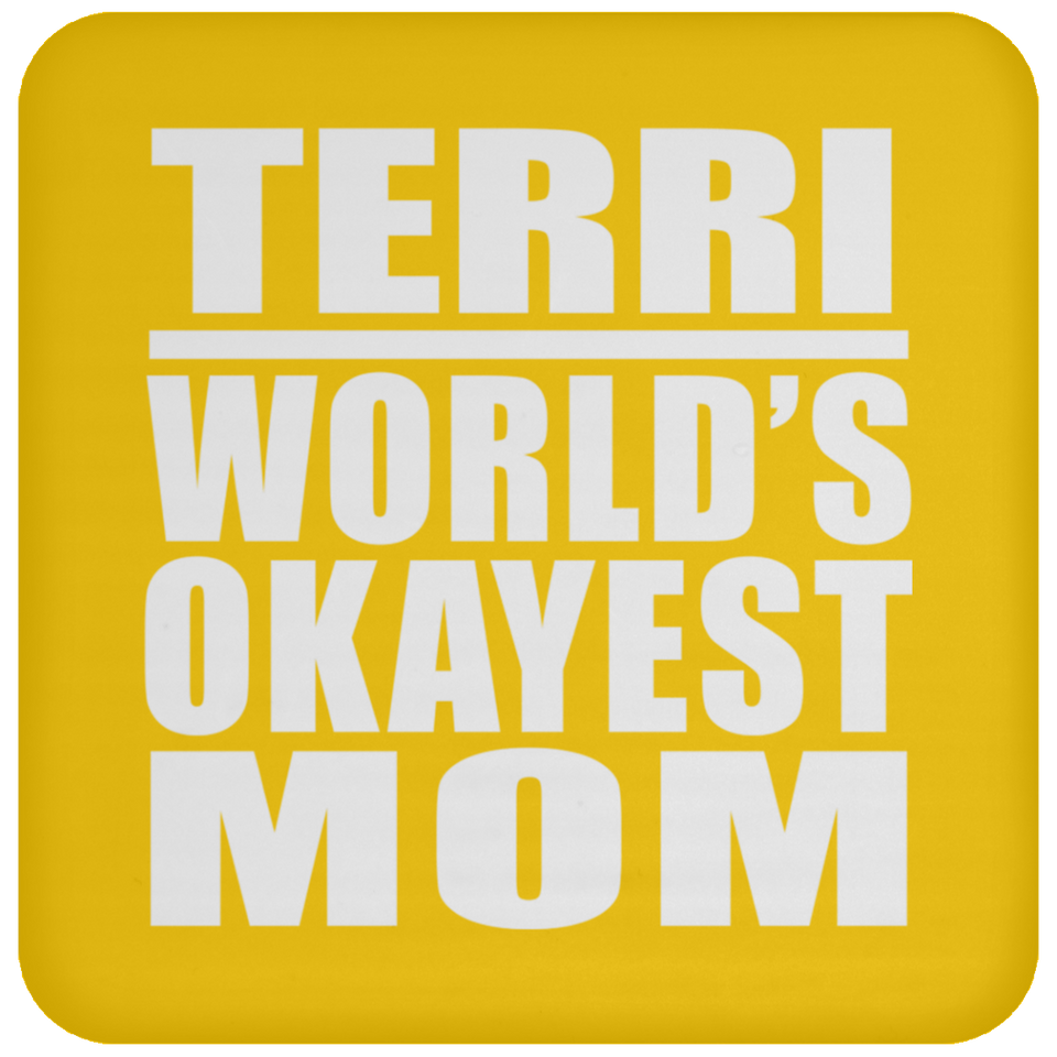 Terri World's Okayest Mom - Drink Coaster