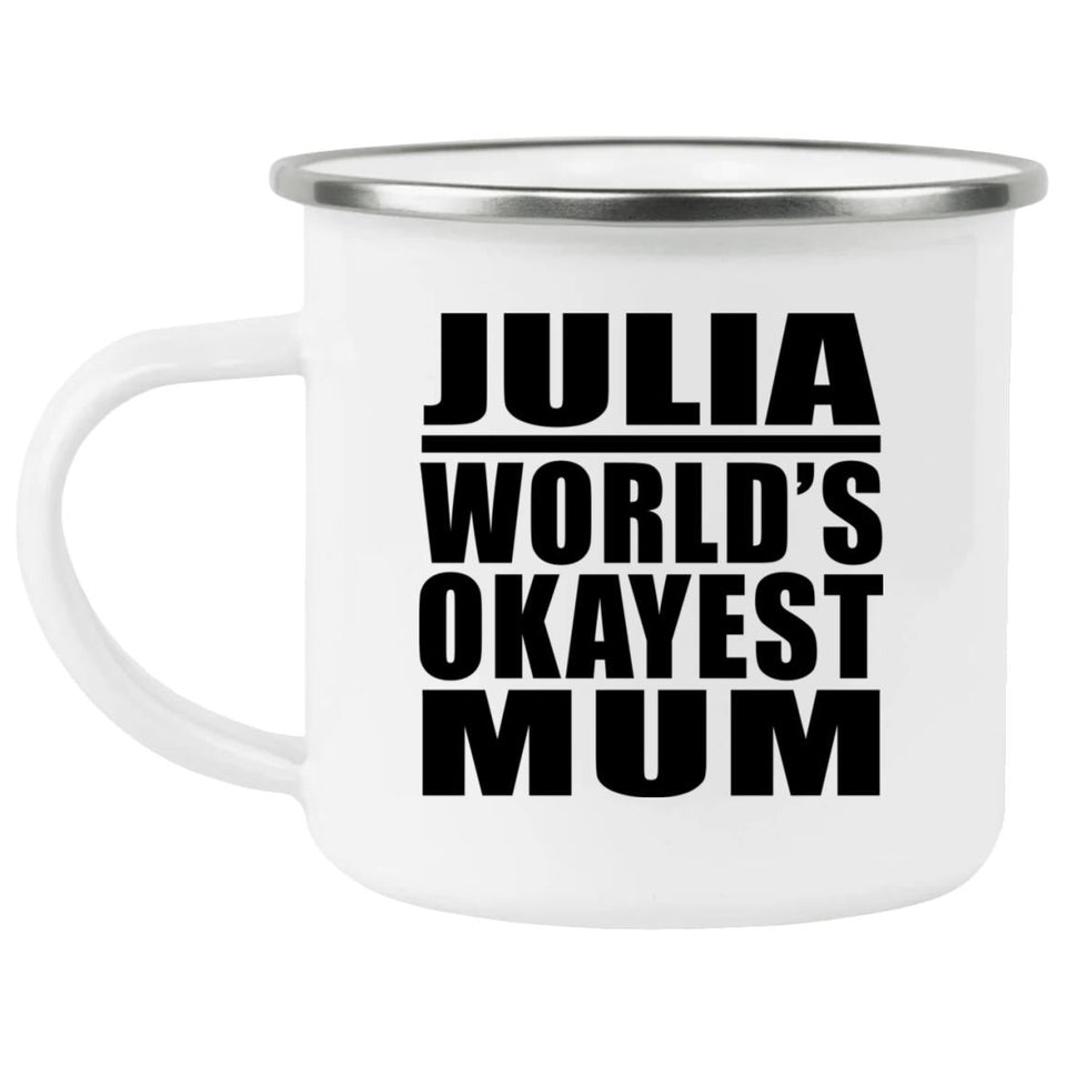 Julia World's Okayest Mum - 12oz Camping Mug