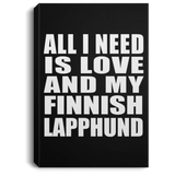 All I Need Is Love And My Finnish Lapphund - Canvas Portrait