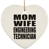 Mom Wife Engineering Technician - Heart Ornament