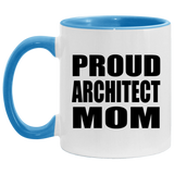 Proud Architect Mom - 11oz Accent Mug Blue