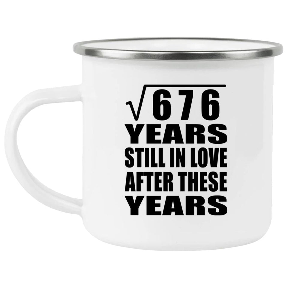 26th Anniversary Square Root of 676 Years Still In Love - 12oz Camping Mug
