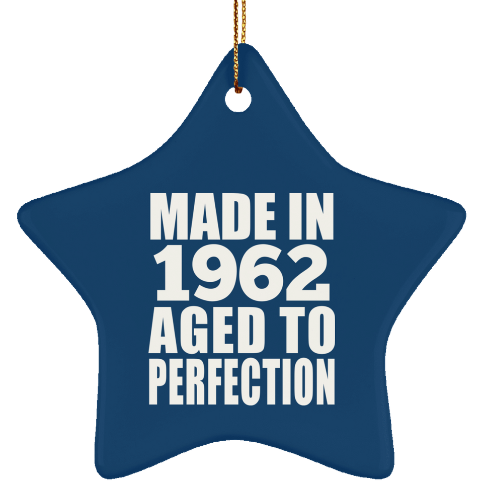 62nd Birthday Made In 1962 Aged to Perfection - Star Ornament
