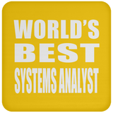 World's Best Systems Analyst - Drink Coaster