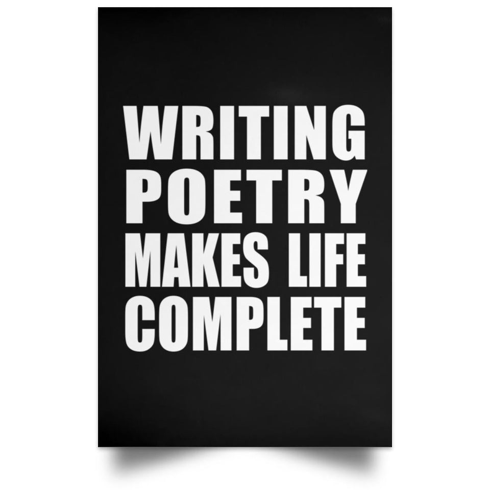 Writing Poetry Makes Life Complete - Poster Portrait