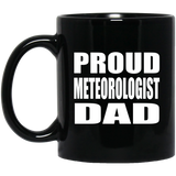 Proud Meteorologist Dad - 11oz Coffee Mug Black