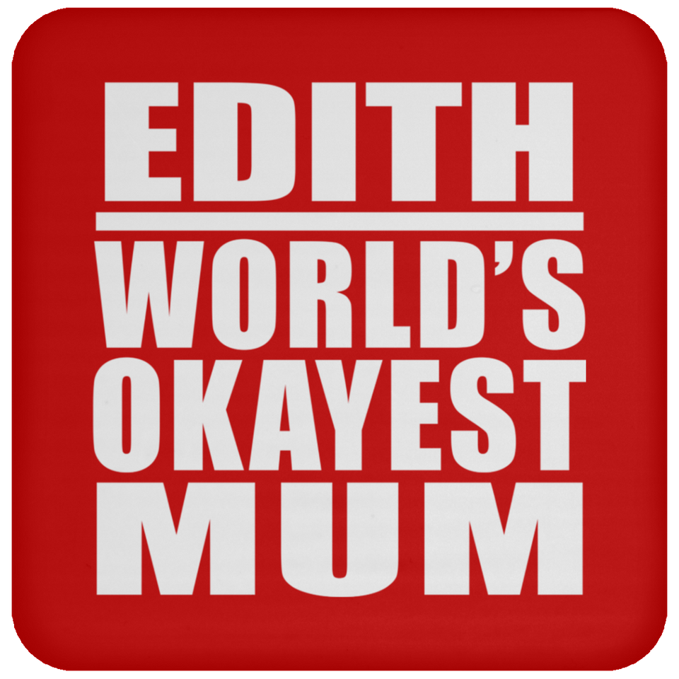 Edith World's Okayest Mum - Drink Coaster