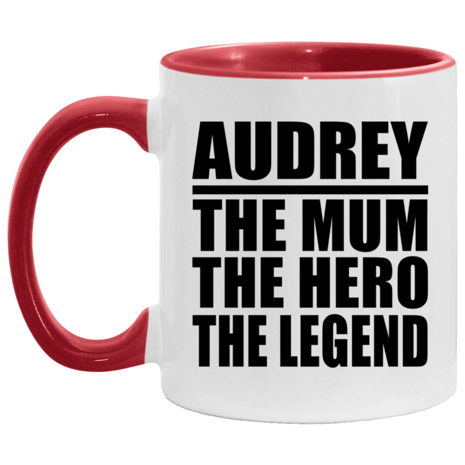 Audrey The Mum The Hero The Legend - 11oz Accent Mug Red