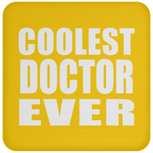 Coolest Doctor Ever - Drink Coaster
