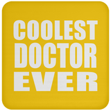 Coolest Doctor Ever - Drink Coaster