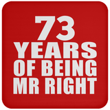 73rd Anniversary 73 Years Of Being Mr Right - Drink Coaster