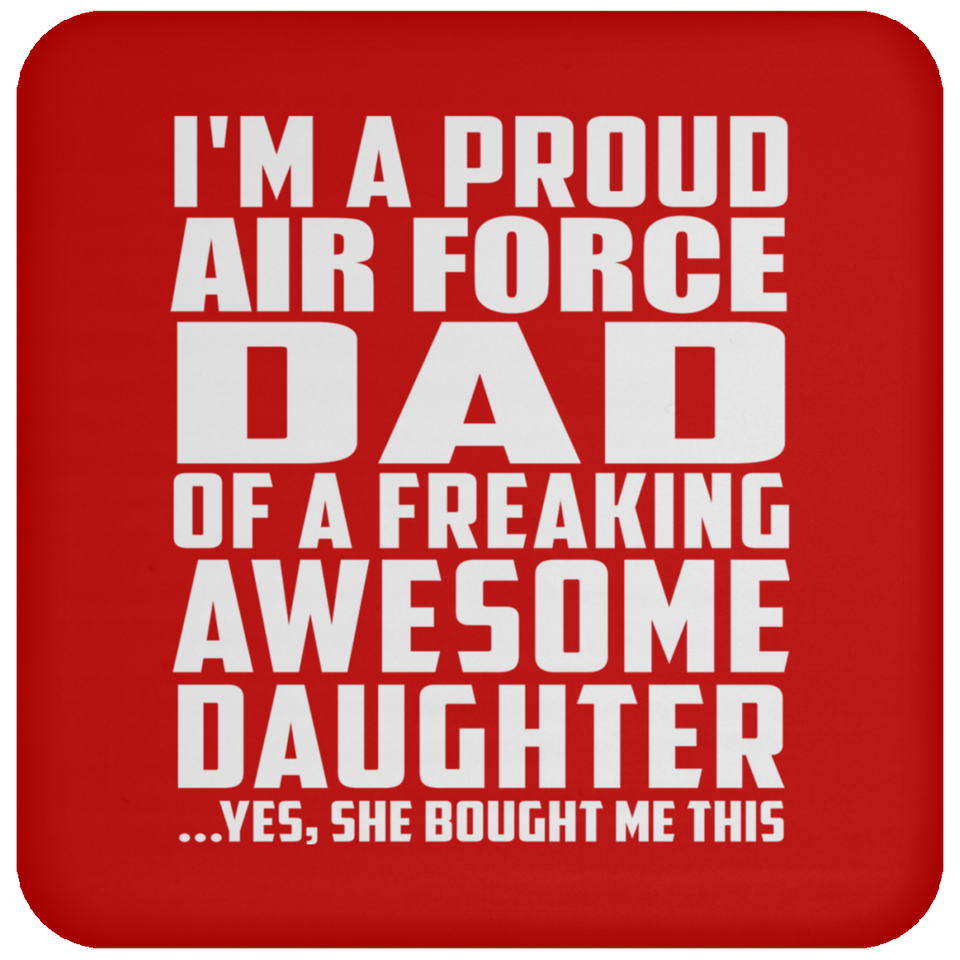 Proud Air Force Dad Of Awesome Daughter - Drink Coaster