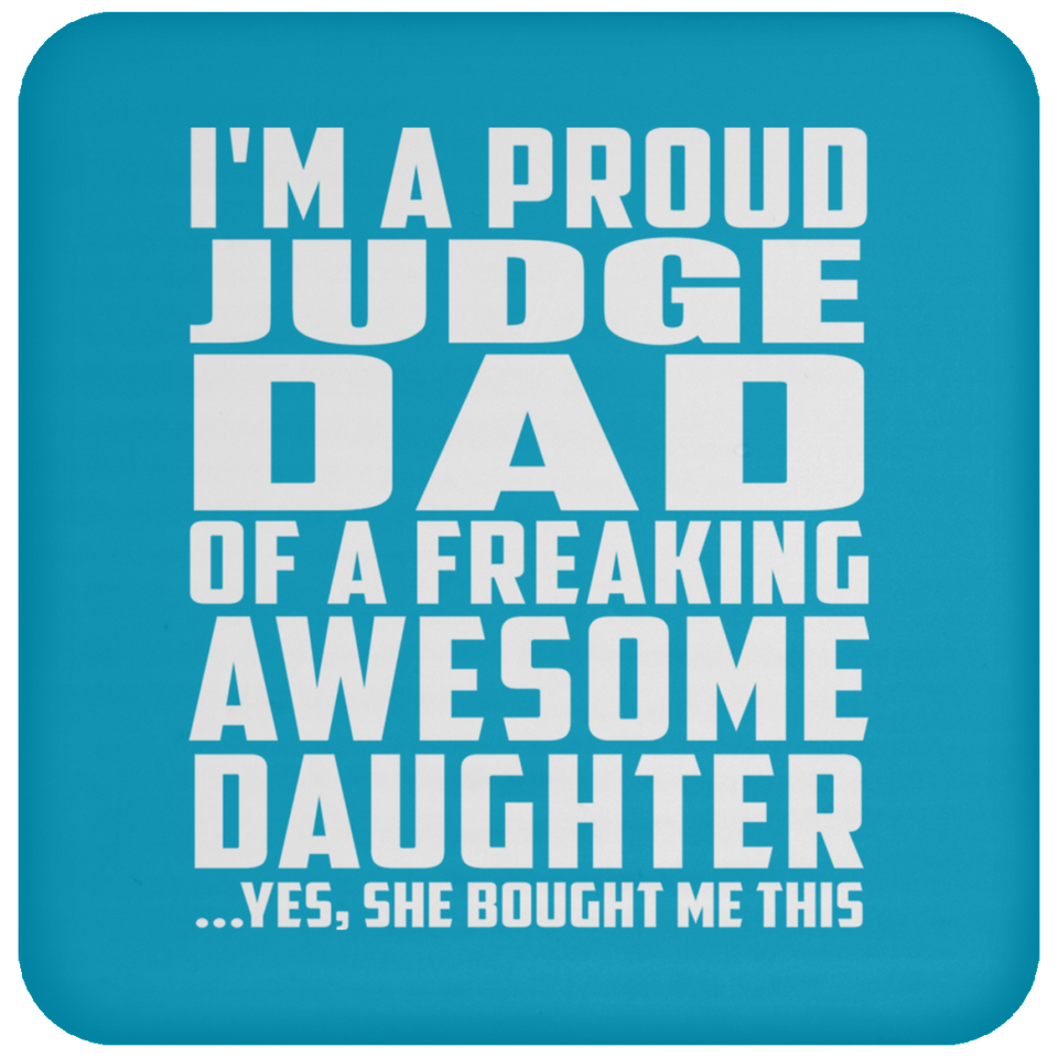 Proud Judge Dad Of Awesome Daughter - Drink Coaster