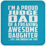 Proud Judge Dad Of Awesome Daughter - Drink Coaster