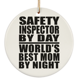 Safety Inspector By Day World's Best Mom By Night - Circle Ornament