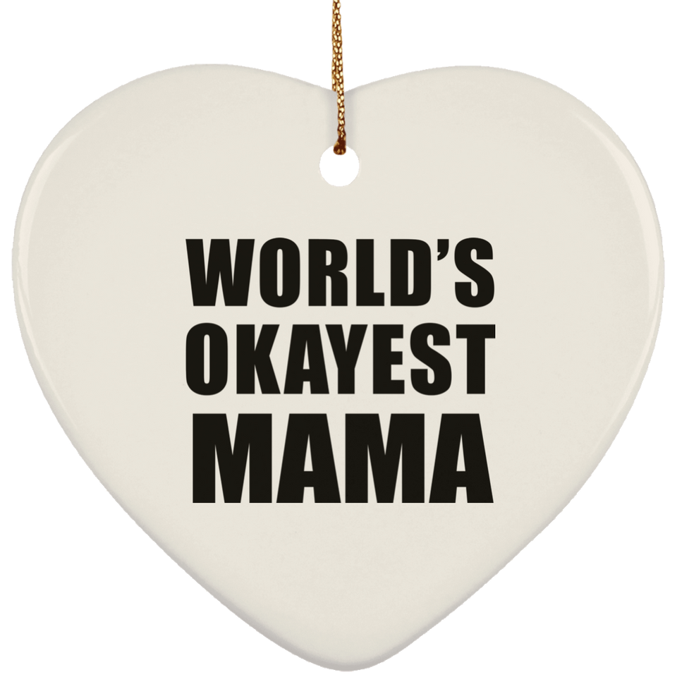 World's Okayest Mama - Heart Ornament