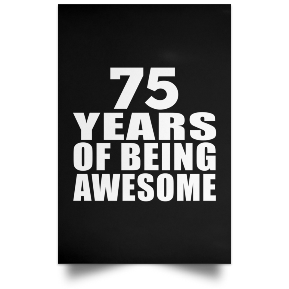 75th Birthday 75 Years Of Being Awesome - Poster Portrait