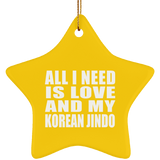 All I Need Is Love And My Korean Jindo - Star Ornament