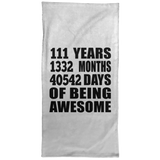 111th Birthday 111 Years 1332 Months 40542 Days Of Awesome - Hand Towel