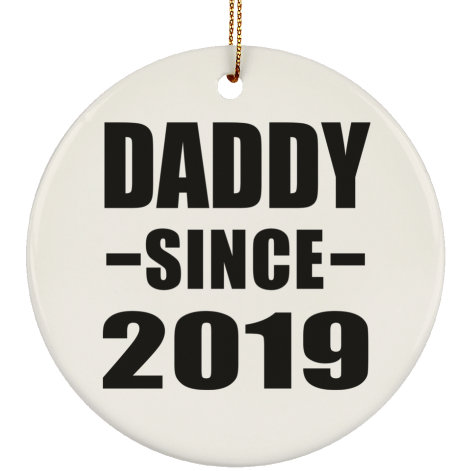 Daddy Since 2019 - Circle Ornament