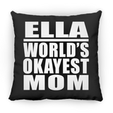 Ella World's Okayest Mom - Throw Pillow Black
