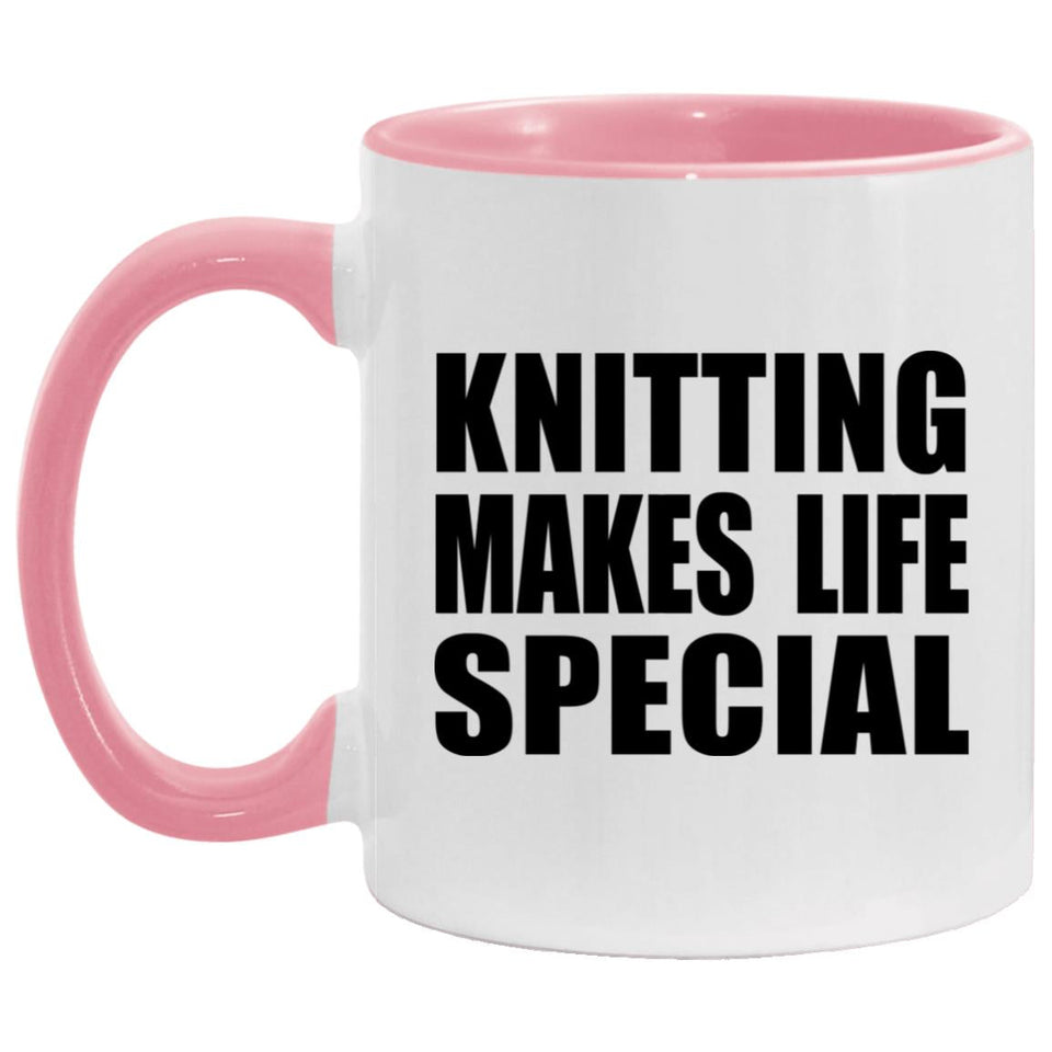 Knitting Makes Life Special - 11oz Accent Mug Pink