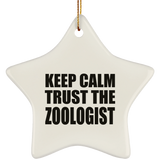 Keep Calm and Trust The Zoologist - Star Ornament