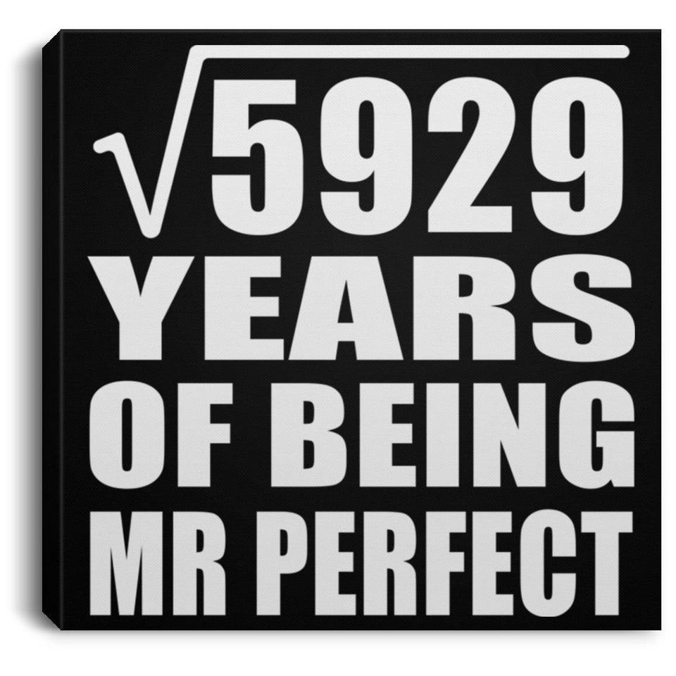 77th Anniversary Square Root of 5929 Years of Mr Perfect - Canvas Square