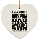 Proud Machine Operator Dad Of Awesome Son - Heart Ornament