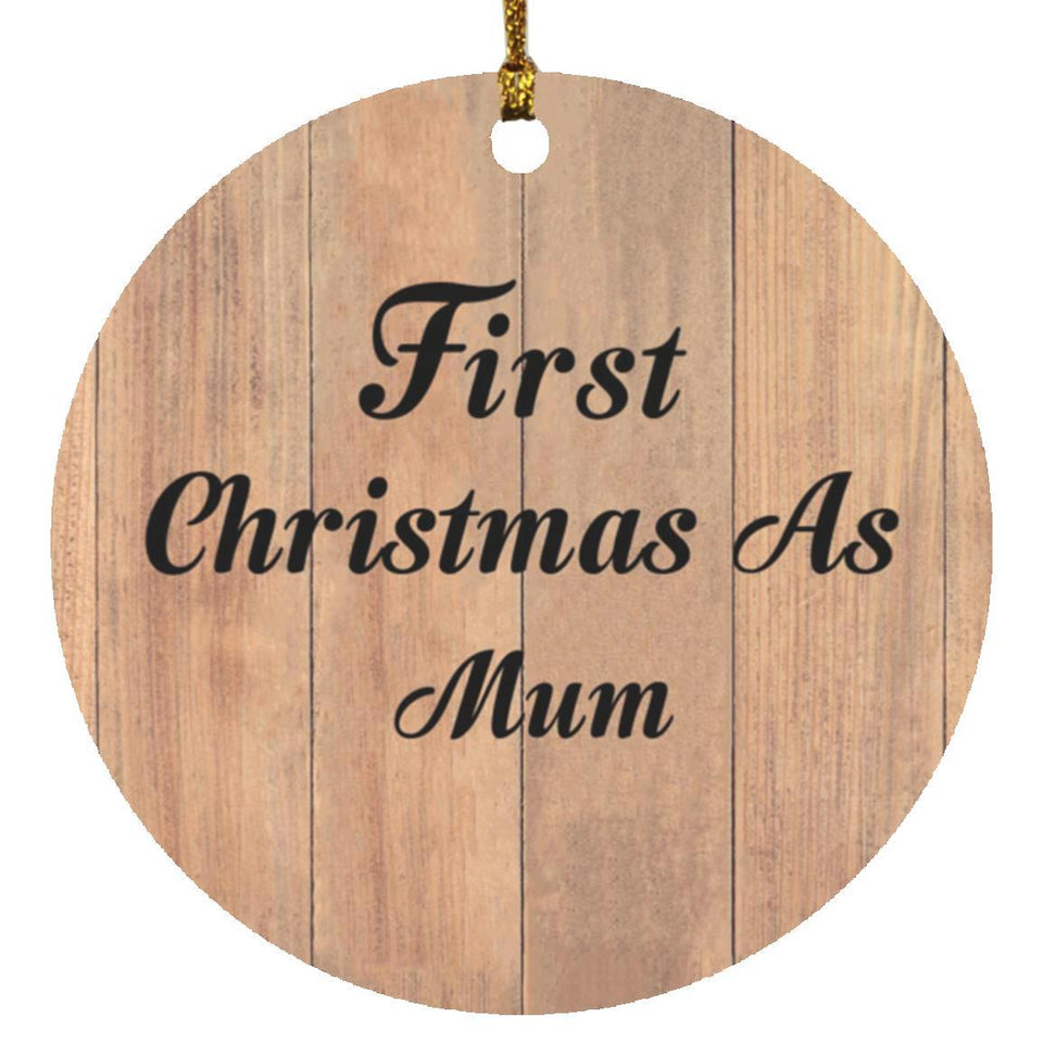 First Christmas As Mum - Circle Ornament C