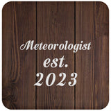 Meteorologist Established Est. 2023 - Drink Coaster D