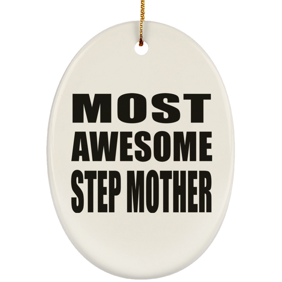 Most Awesome Step Mother - Oval Ornament