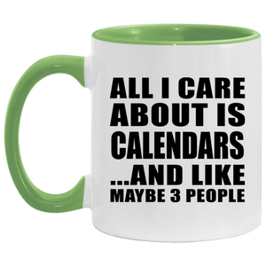 All I Care About Is Calendars - 11oz Accent Mug Green