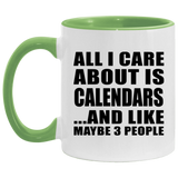 All I Care About Is Calendars - 11oz Accent Mug Green