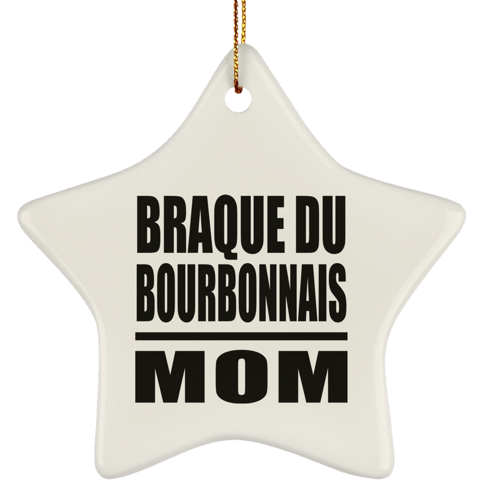 Braque Du Bourbonnais Mom - Star Ornament
