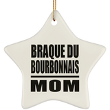 Braque Du Bourbonnais Mom - Star Ornament
