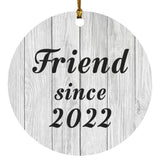 Friend Since 2022 - Circle Ornament F