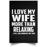 I Love My Wife More Than Relaxing - Poster Portrait