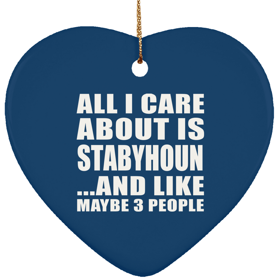 All I Care About Is Stabyhoun - Heart Ornament