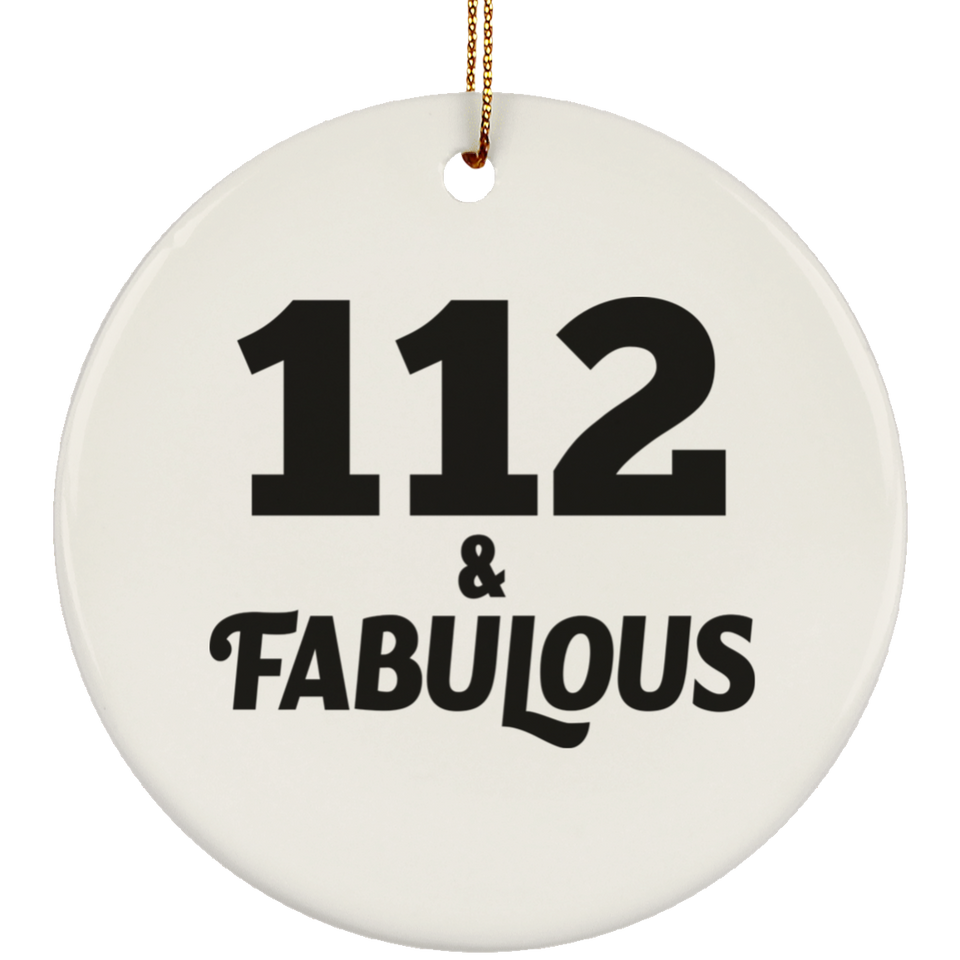 112th Birthday 112 & Fabulous - Circle Ornament