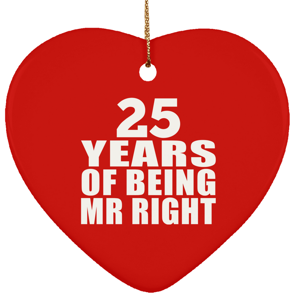 25th Anniversary 25 Years Of Being Mr Right - Heart Ornament
