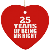25th Anniversary 25 Years Of Being Mr Right - Heart Ornament
