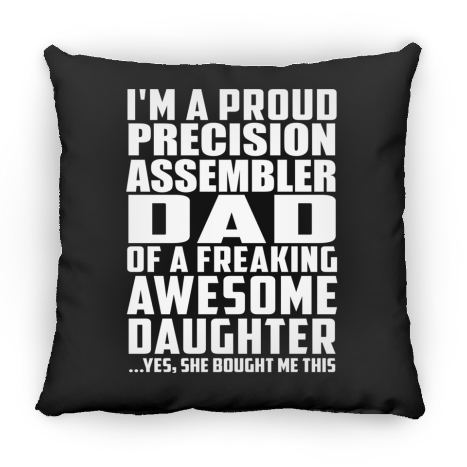 Proud Precision Assembler Dad Of Awesome Daughter - Throw Pillow Black